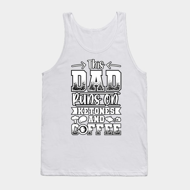 This Dad Runs On Ketones And Coffee, Ketogenic Diet Tank Top by A-Buddies